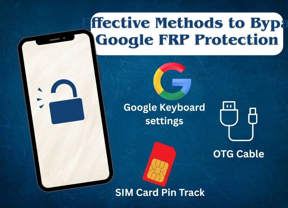 Download FRP Bypass APK v2.0 for Android: Unlock Devices 6 Effective Methods to Bypass Google FRP Protection